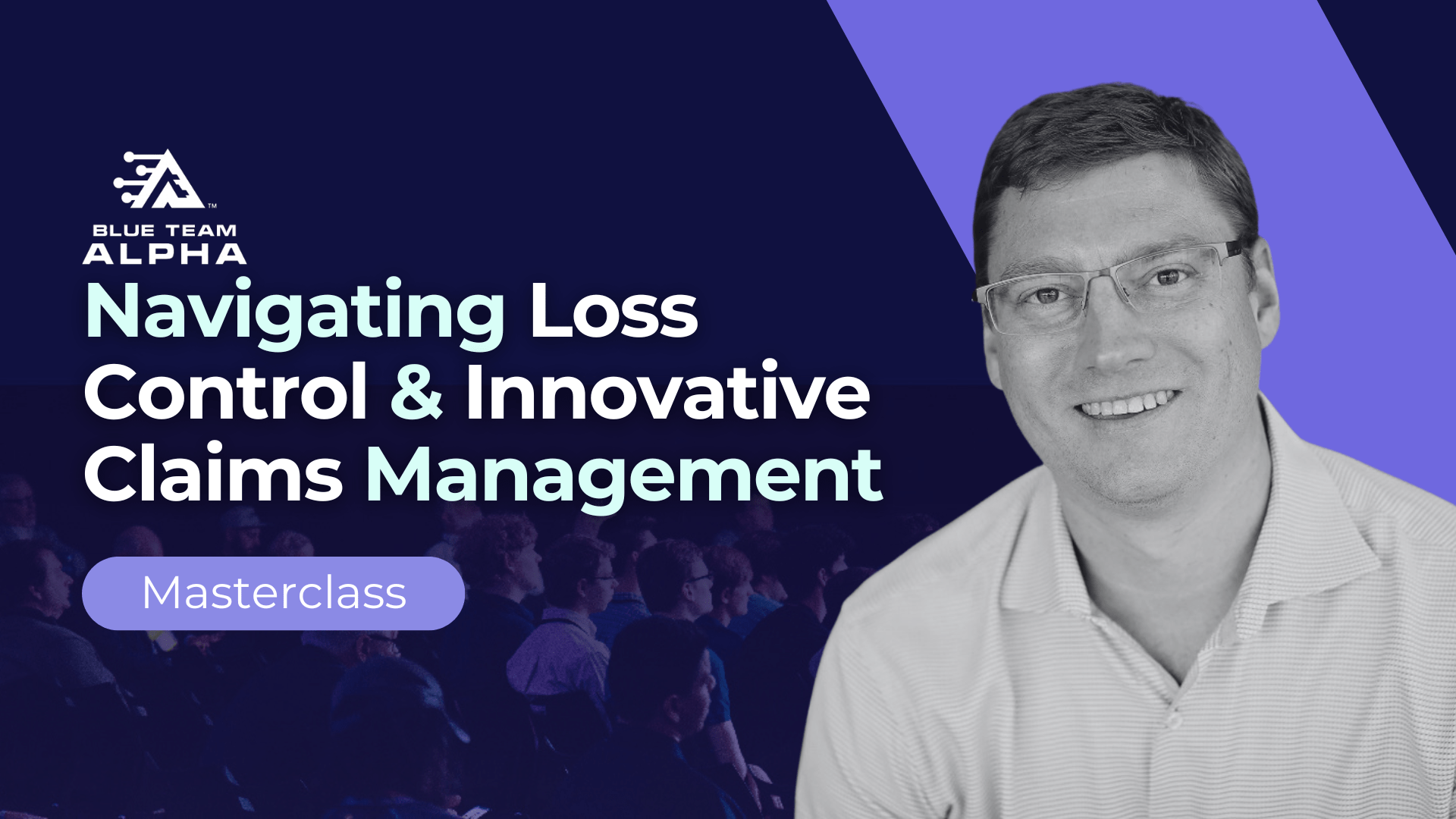 Navigating Loss Control & Claims Management With IR Masterclass with Joe Kingland
