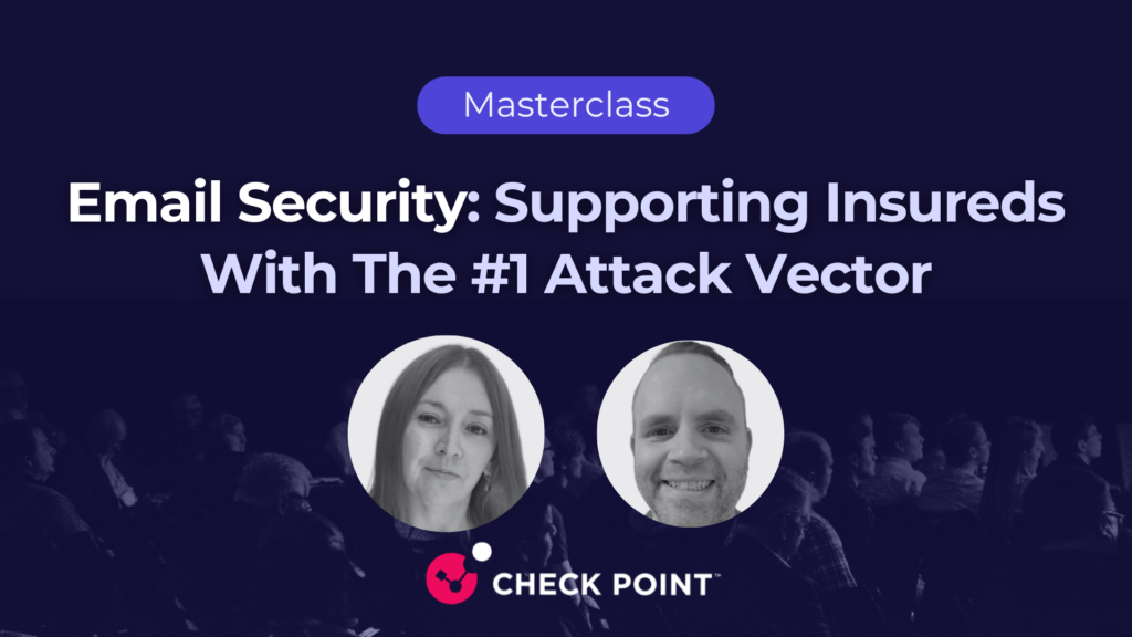 Masterclass: Supporting Insureds With Email Security