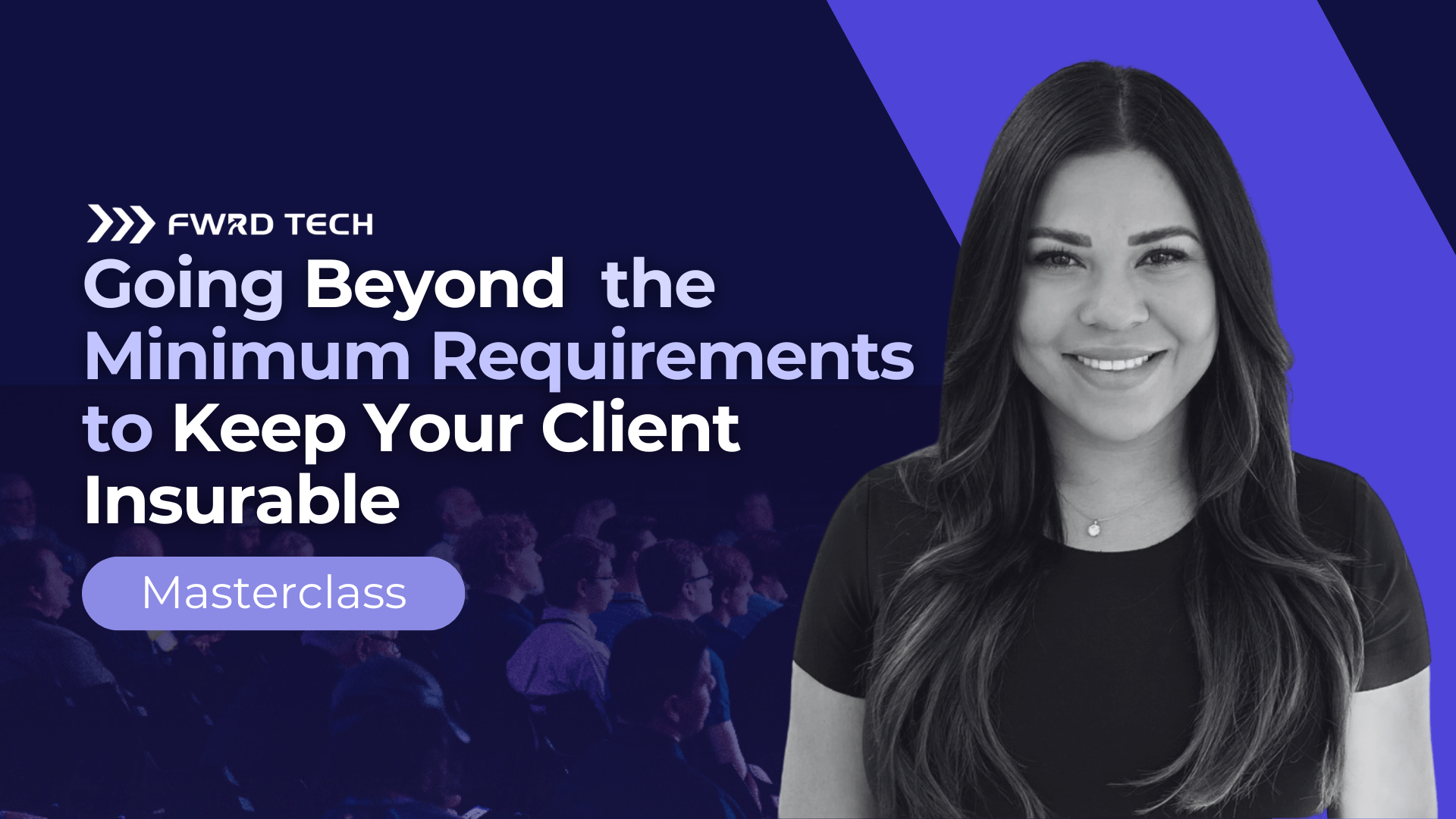 Going Beyond Just the Minimum Requirements to Keep Your Client Insurable Masterclass with Homa Shaner