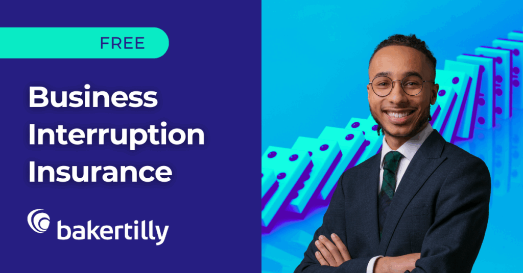 Business Interruption Insurance In collaboration with Baker Tilly