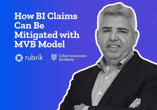How BI Claims Can Be Mitigated with the Minimum Viable Business (MVB) Model with John Murphy from Rubrik