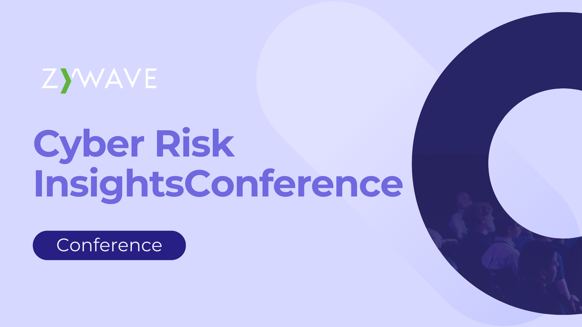 Industry Event: Zywave, Cyber Risk Insights Conference, London