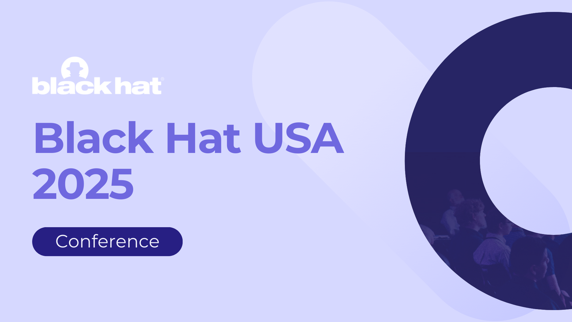 Industry Event: Black Hat USA 2025, Las Vegas