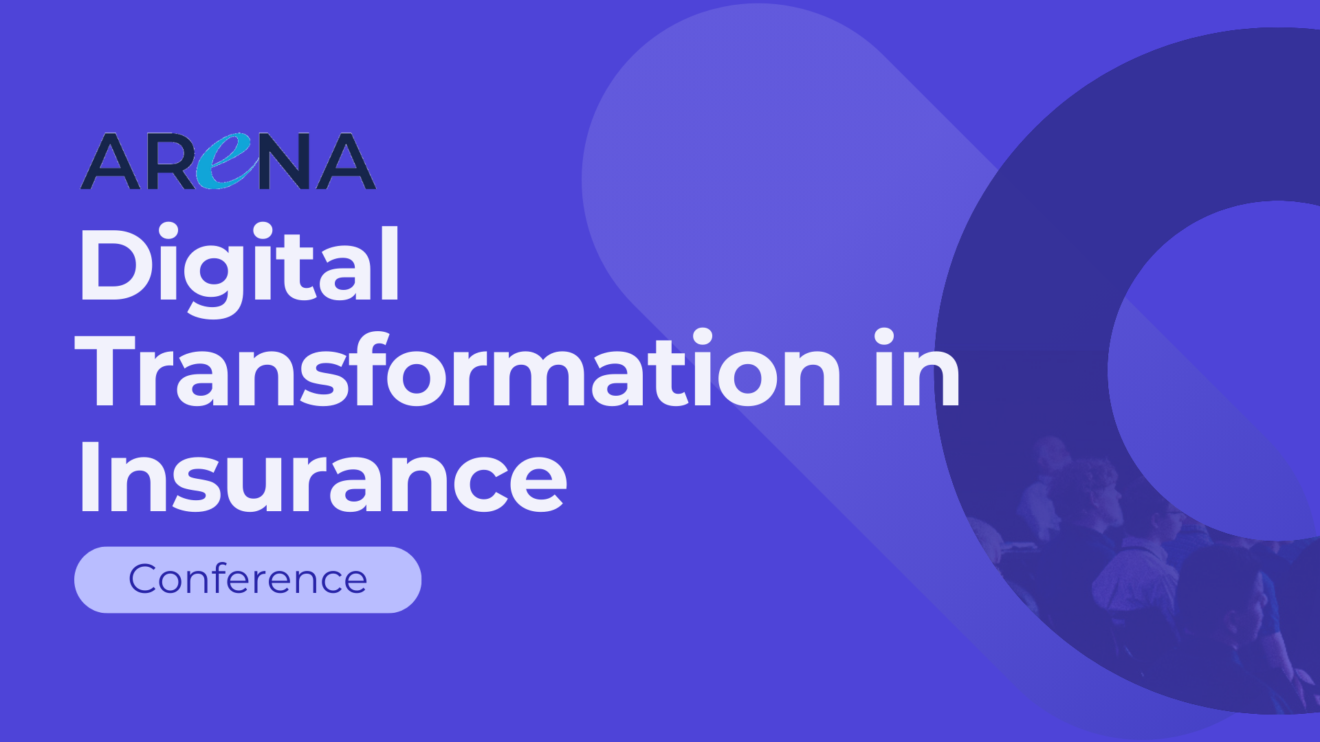 Industry Event: Arena, Digital Transformation in Insurance, London